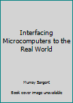 Paperback Interfacing Microcomputers to the Real World Book