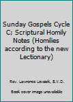 Spiral-bound Sunday Gospels Cycle C; Scriptural Homily Notes (Homilies according to the new Lectionary) Book