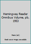 Paperback Hemingway Reader Omnibus Volume, pb, 1953 Book