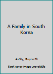 Hardcover A Family in South Korea Book