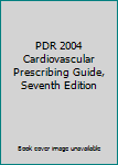 Unknown Binding PDR 2004 Cardiovascular Prescribing Guide, Seventh Edition Book