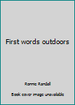 Hardcover First words outdoors Book