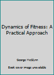 Paperback Dynamics of Fitness: A Practical Approach Book