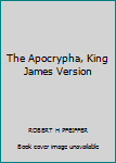 The Apocrypha, King James Version