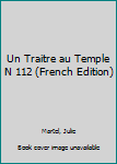 Paperback Un Traitre au Temple N 112 (French Edition) [French] Book