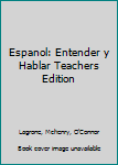 Hardcover Espanol: Entender y Hablar Teachers Edition Book