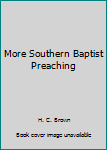 Hardcover More Southern Baptist Preaching Book