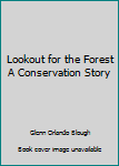 Lookout for the Forest A Conservation Story