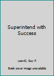 Hardcover Superintend with Success Book