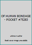 Unknown Binding OF HUMAN BONDAGE - POCKET #75283 Book
