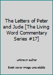 The Letters of Peter and Jude [The Living Word Commentary Series #17]