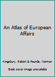 Hardcover An Atlas of European Affairs Book