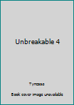 Paperback Unbreakable 4 Book