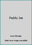 Paddy Joe - Book #1 of the Paddy Joe