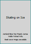 Hardcover Skating on Ice Book