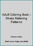 Paperback Adult Coloring Book : Stress Relieving Patterns Book
