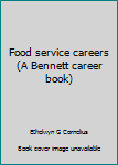 Paperback Food service careers (A Bennett career book) Book