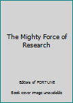 Paperback The Mighty Force of Research Book