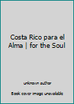 Unknown Binding Costa Rico para el Alma | for the Soul Book