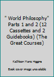 Audio Cassette " World Philosophy" Parts 1 and 2 (12 Cassettes and 2 Guidebooks) (The Great Courses) Book