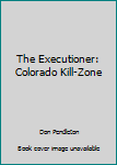 Colorado Kill-Zone