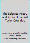 Mass Market Paperback The Selected Poetry and Prose of Samuel Taylor Coleridge Book