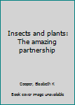 Unknown Binding Insects and plants: The amazing partnership Book