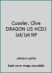Cussler, Clive DRAGON US HCDJ 1st/1st NF