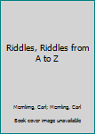 Library Binding Riddles, Riddles from A to Z Book