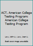 Paperback ACT, American College Testing Program: American College Testing Program Book