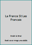 Hardcover La France St Les Francais Book