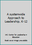 Paperback A systemwide Approach to Leadership, K-12 Book