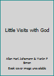 Little Visits with God