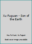 Paperback Xu Fuguan - Son of the Earth Book