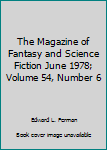 The Magazine of Fantasy and Science Fiction June 1978; Volume 54, Number 6