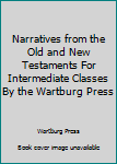 Unknown Binding Narratives from the Old and New Testaments For Intermediate Classes By the Wartburg Press Book