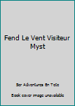 Paperback Fend Le Vent Visiteur Myst Book