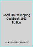 Hardcover Good Housekeeping Cookbook 1963 Edition Book