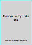 Hardcover Mervyn LeRoy: take one Book