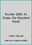 Paperback Murder 2000: An Ocean City Maryland Novel Book