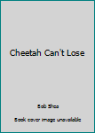 Paperback Cheetah Can't Lose Book