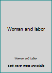 Hardcover Woman and labor Book