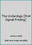 Unknown Binding The Underdogs [First Signet Printing] Book