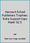 Paperback Harcourt School Publishers Trophies: Extra Support Copy Mastr G2 S Book