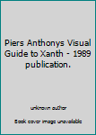 Unknown Binding Piers Anthonys Visual Guide to Xanth - 1989 publication. Book