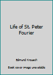 Unknown Binding Life of St. Peter Fourier Book