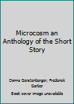 Paperback Microcosm an Anthology of the Short Story Book