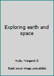 Unknown Binding Exploring earth and space Book