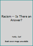 DVD Racism -- Is There an Answer? Book