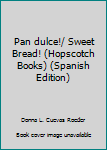 Paperback Pan dulce!/ Sweet Bread! (Hopscotch Books) (Spanish Edition) [Spanish] Book